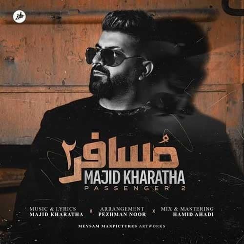 نایس موزیکا Majid-Kharatha-Mosafer-2 دانلود آهنگ مجید خراطها به نام مسافر ۲ 
