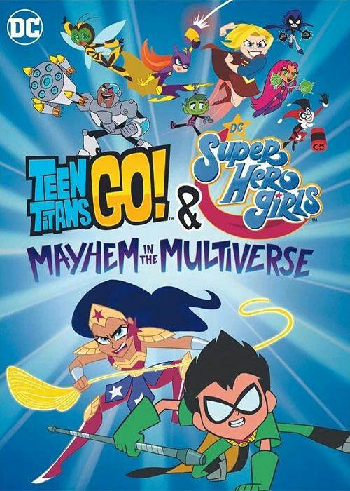 نایس موزیکا Mayhem-in-the-Multiverse-2022 دانلود انیمیشن Teen Titans Go! & DC Super Hero Girls: Mayhem in the Multiverse 2022  