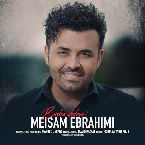نایس موزیکا Meysam-Ebrahimi-Babe-Delami دانلود آهنگ میثم ابراهیمی به نام باب دلمی 
