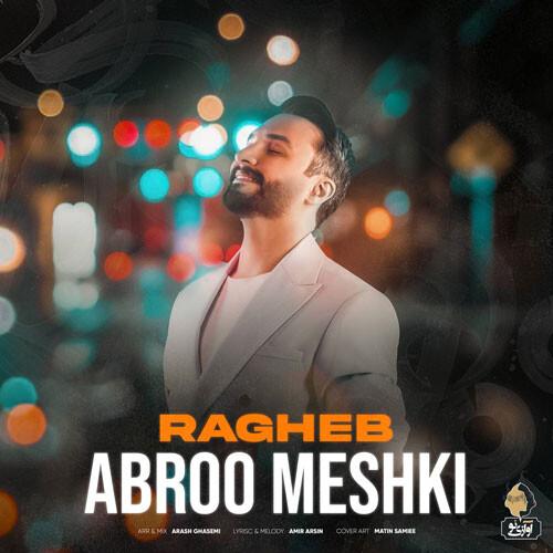 نایس موزیکا Ragheb-Abroo-Meshki دانلود آهنگ راغب به نام ابرو مشکی  